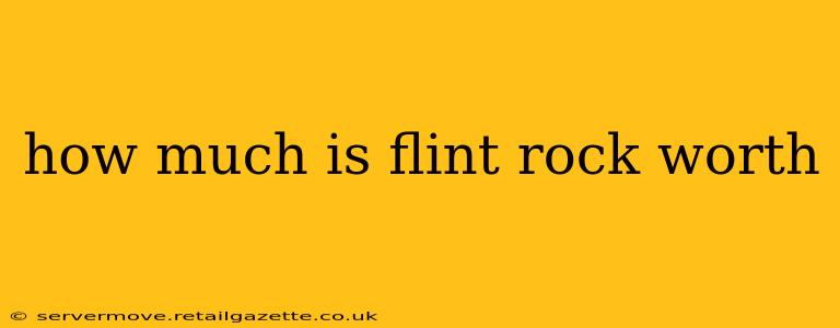 how much is flint rock worth