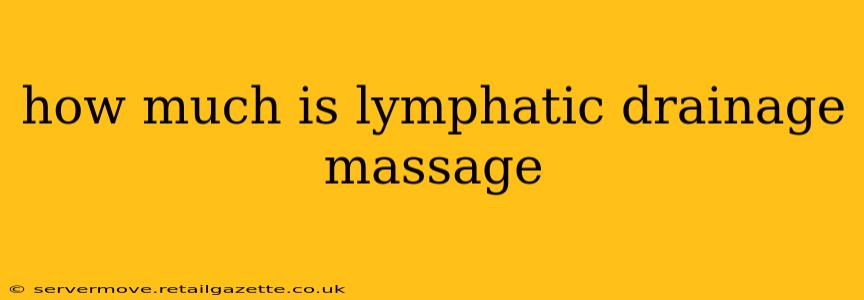 how much is lymphatic drainage massage