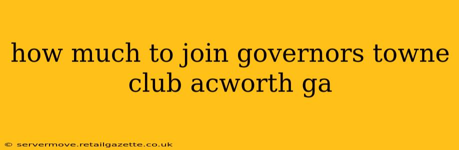 how much to join governors towne club acworth ga