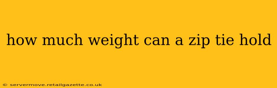 how much weight can a zip tie hold