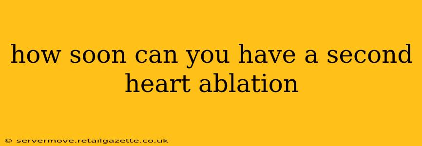 how soon can you have a second heart ablation