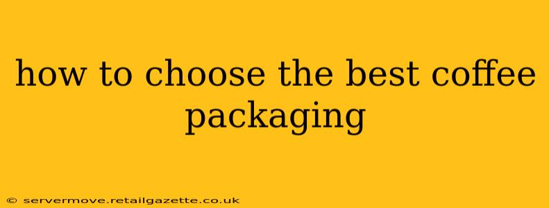 how to choose the best coffee packaging