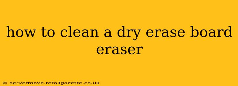 how to clean a dry erase board eraser