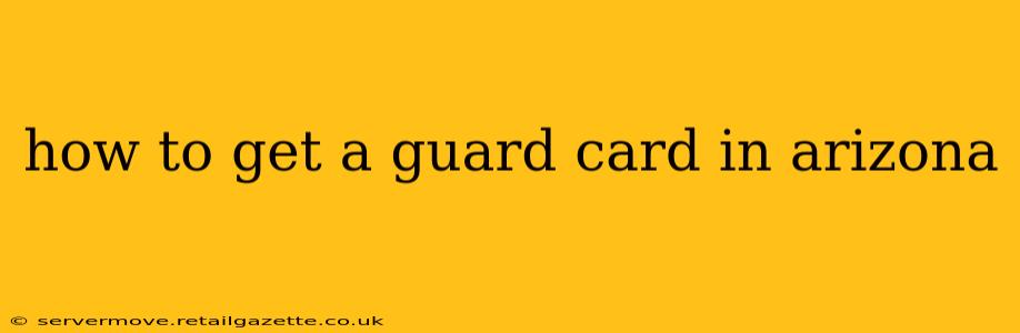 how to get a guard card in arizona