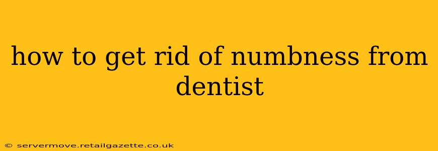 how to get rid of numbness from dentist