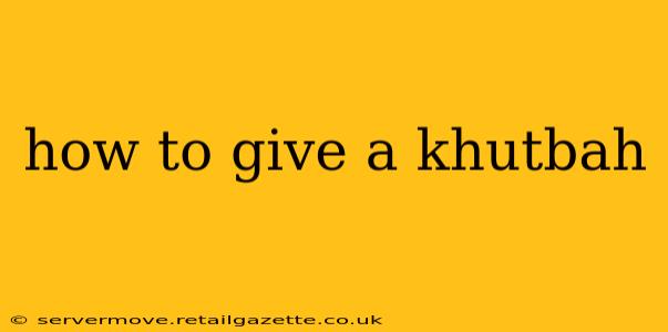 how to give a khutbah