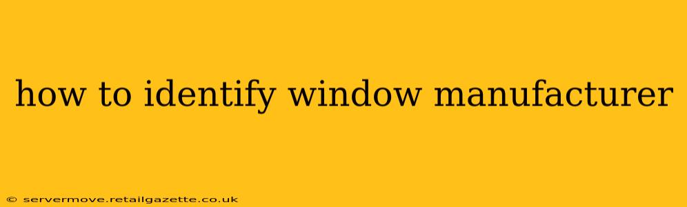 how to identify window manufacturer