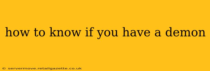 how to know if you have a demon