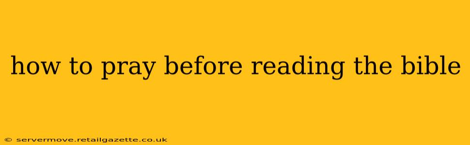 how to pray before reading the bible