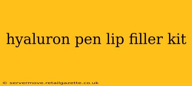 hyaluron pen lip filler kit