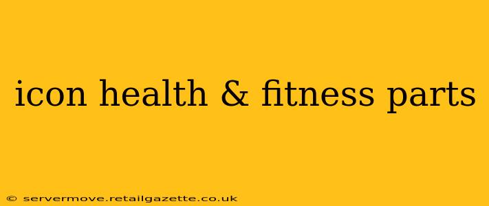 icon health & fitness parts
