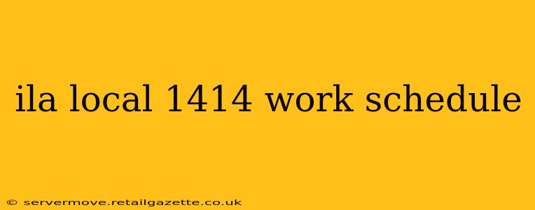 ila local 1414 work schedule