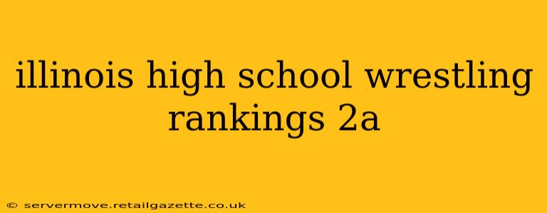 illinois high school wrestling rankings 2a