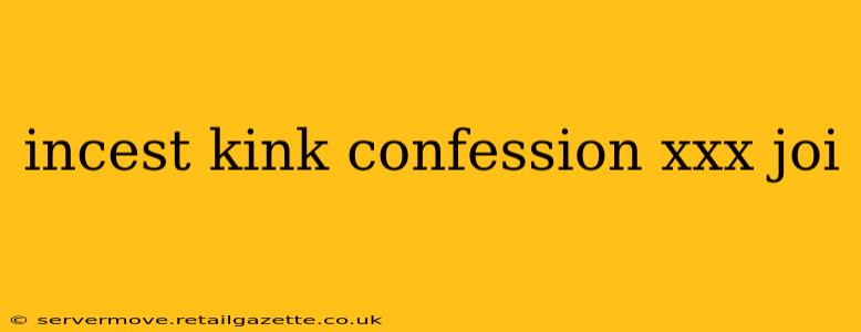 incest kink confession xxx joi incest kink confession xxx joi