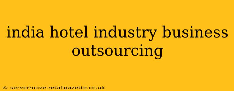 india hotel industry business outsourcing