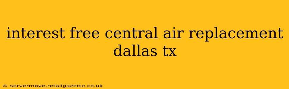 interest free central air replacement dallas tx
