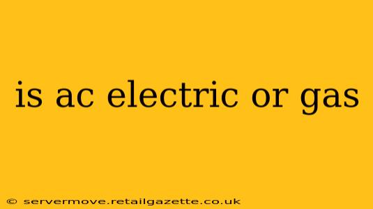 is ac electric or gas