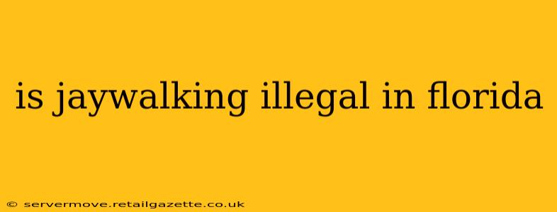 is jaywalking illegal in florida