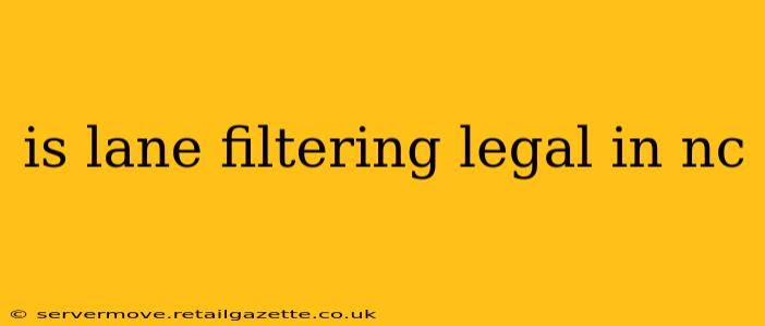 is lane filtering legal in nc