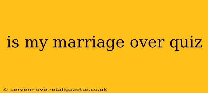 is my marriage over quiz