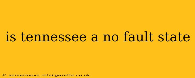 is tennessee a no fault state
