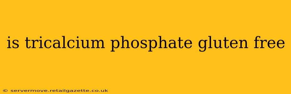 is tricalcium phosphate gluten free