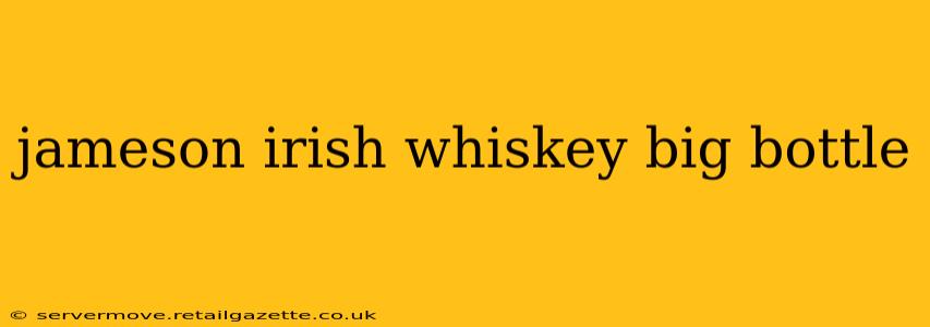 jameson irish whiskey big bottle