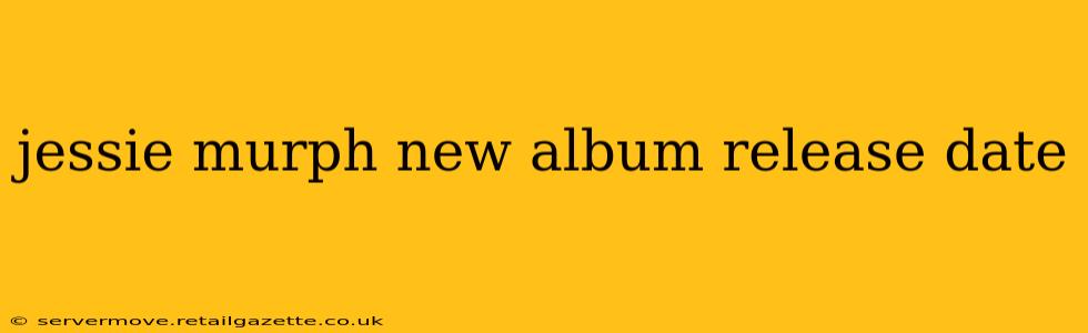 jessie murph new album release date