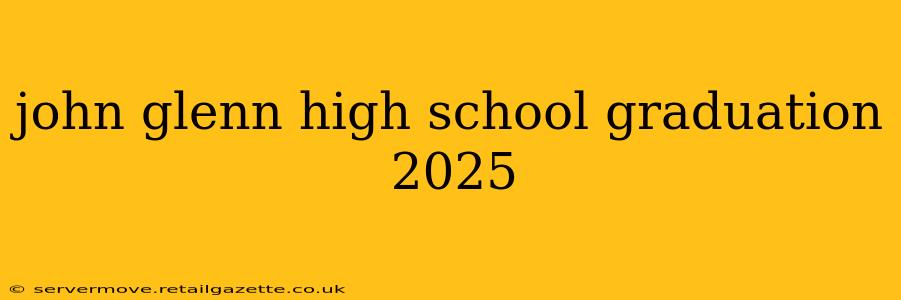 john glenn high school graduation 2025