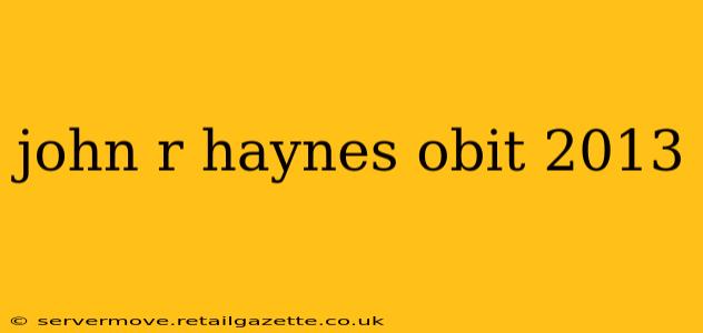 john r haynes obit 2013