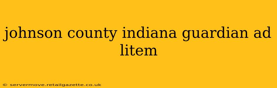johnson county indiana guardian ad litem