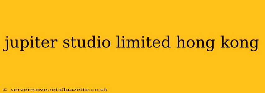 jupiter studio limited hong kong