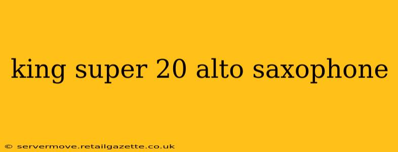king super 20 alto saxophone