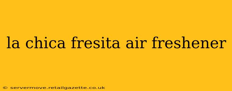 la chica fresita air freshener