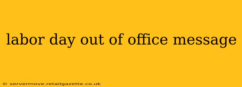 labor day out of office message