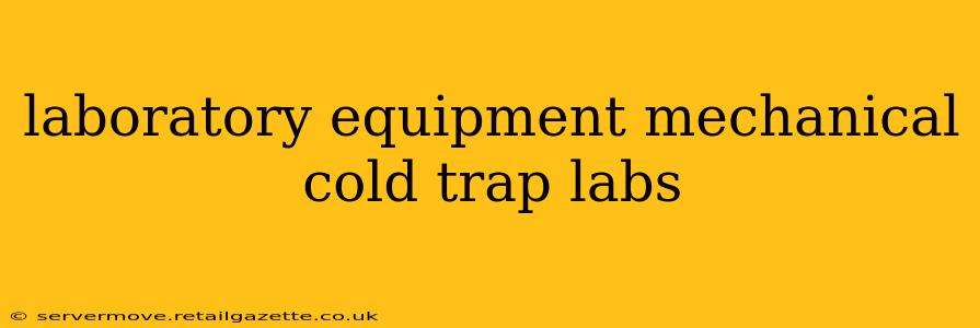 laboratory equipment mechanical cold trap labs