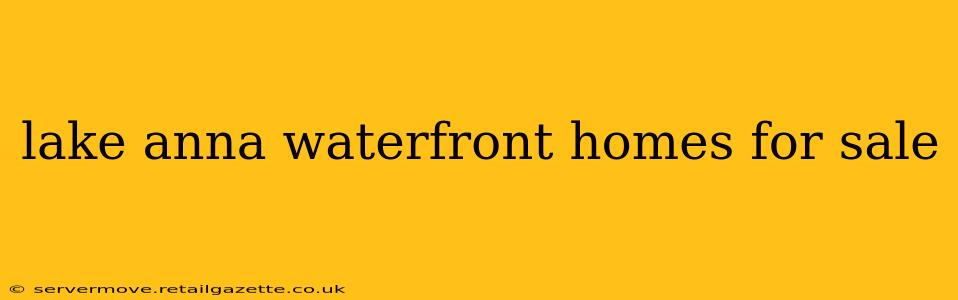 lake anna waterfront homes for sale