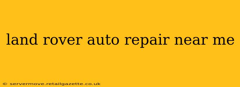 land rover auto repair near me