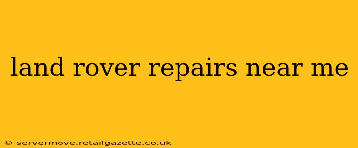 land rover repairs near me