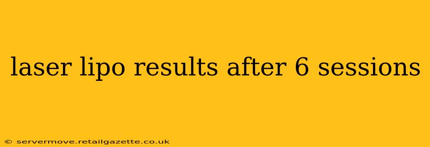 laser lipo results after 6 sessions