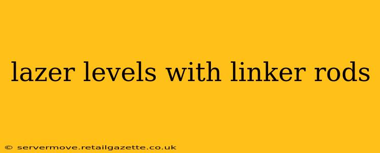 lazer levels with linker rods