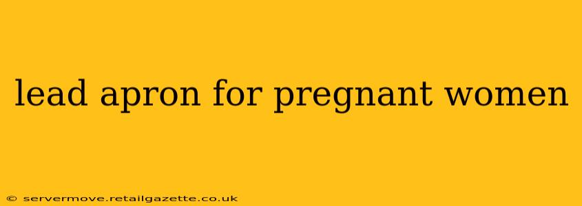 lead apron for pregnant women