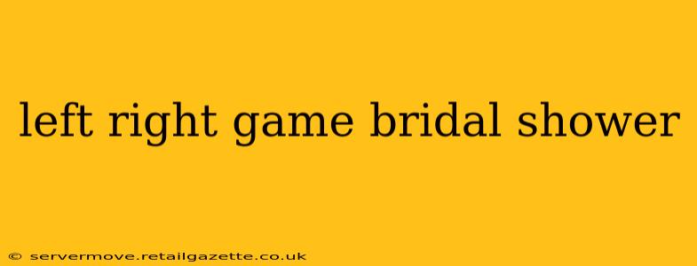 left right game bridal shower