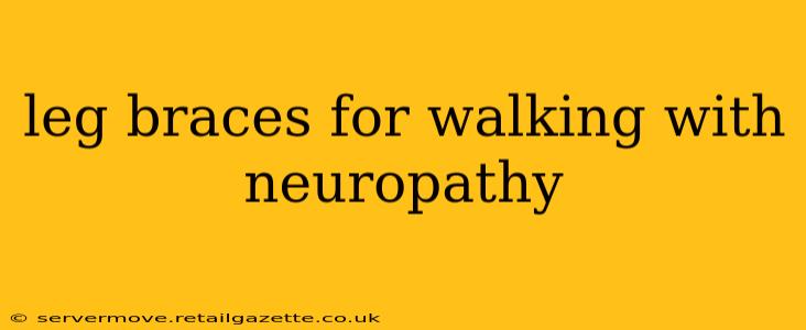 leg braces for walking with neuropathy