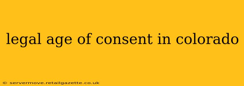 legal age of consent in colorado