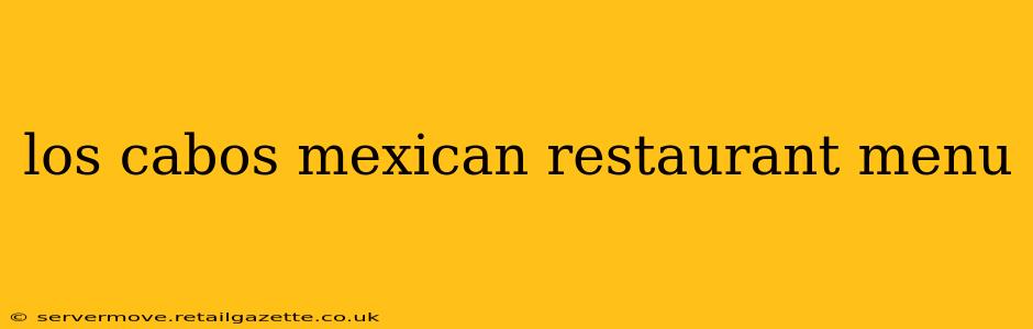 los cabos mexican restaurant menu