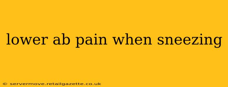 lower ab pain when sneezing