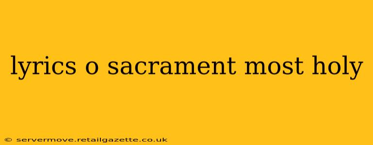 lyrics o sacrament most holy