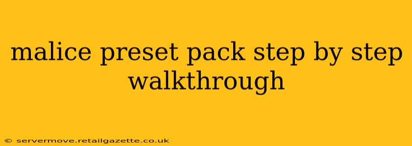 malice preset pack step by step walkthrough