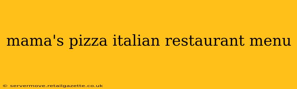 mama's pizza italian restaurant menu